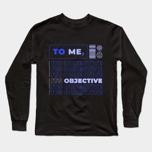 Objective Long Sleeve T-Shirt